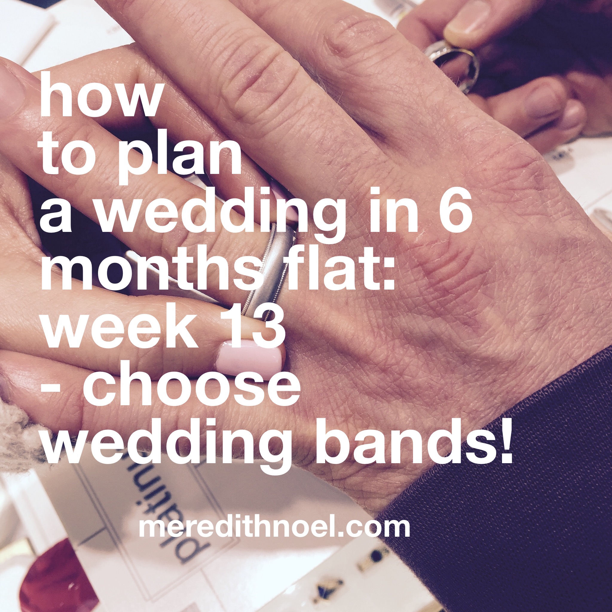 how-to-plan-a-wedding-in-6-months-flat-week-13-meredith-noel-a-life